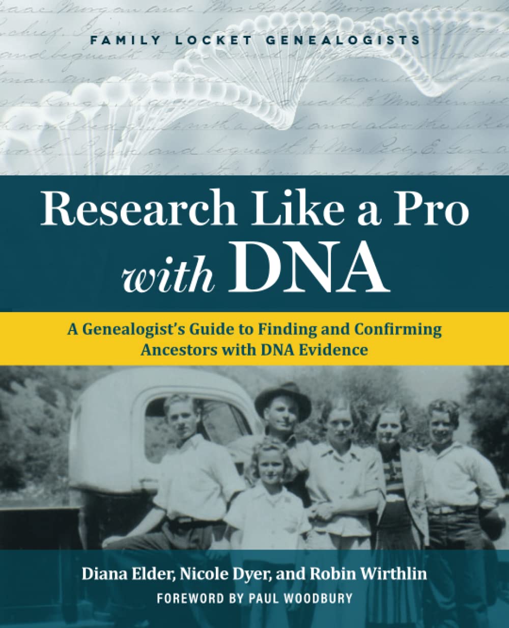Research Like A Pro With DNA A Genealogist s Guide To Finding And 