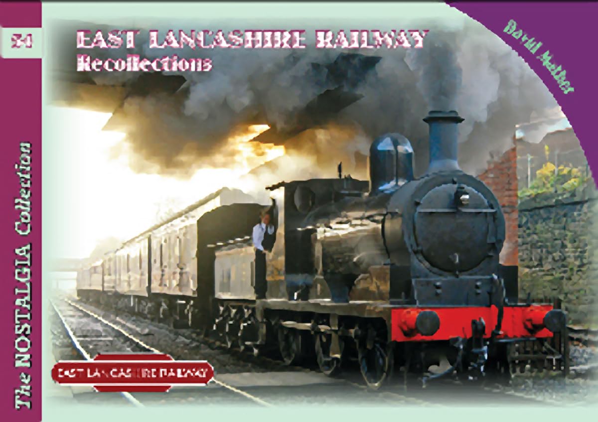 The Nostalgia Collection Volume 54 East Lancashire Railway Re... - 9781857944563