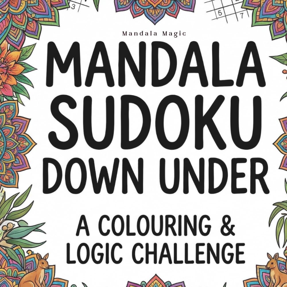 Mandalas & Sudoku: A Zen Puzzle Book with Aussie Wisdom, Motivational Quotes, and Intricate Patterns for Stress Relief