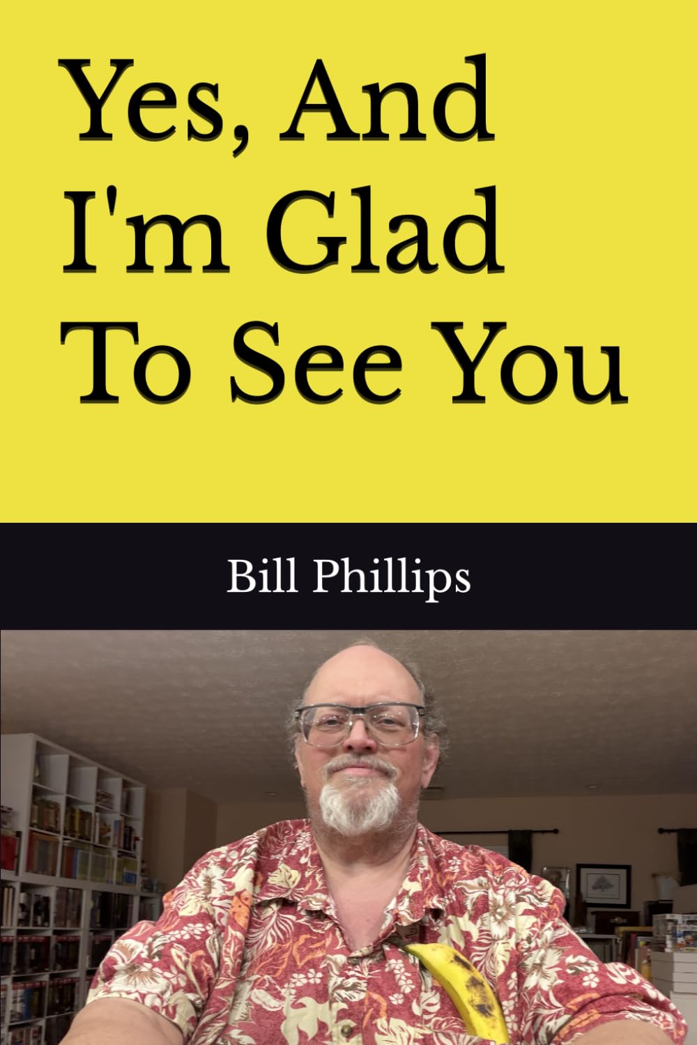 Yes, And I'm Glad To See You