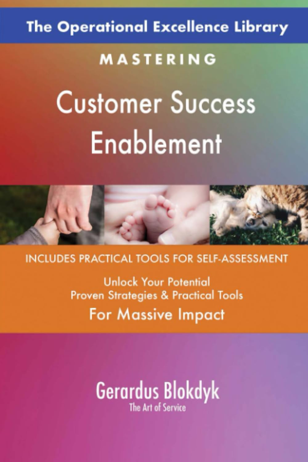 The Operational Excellence Library; Mastering Customer Success Enablement