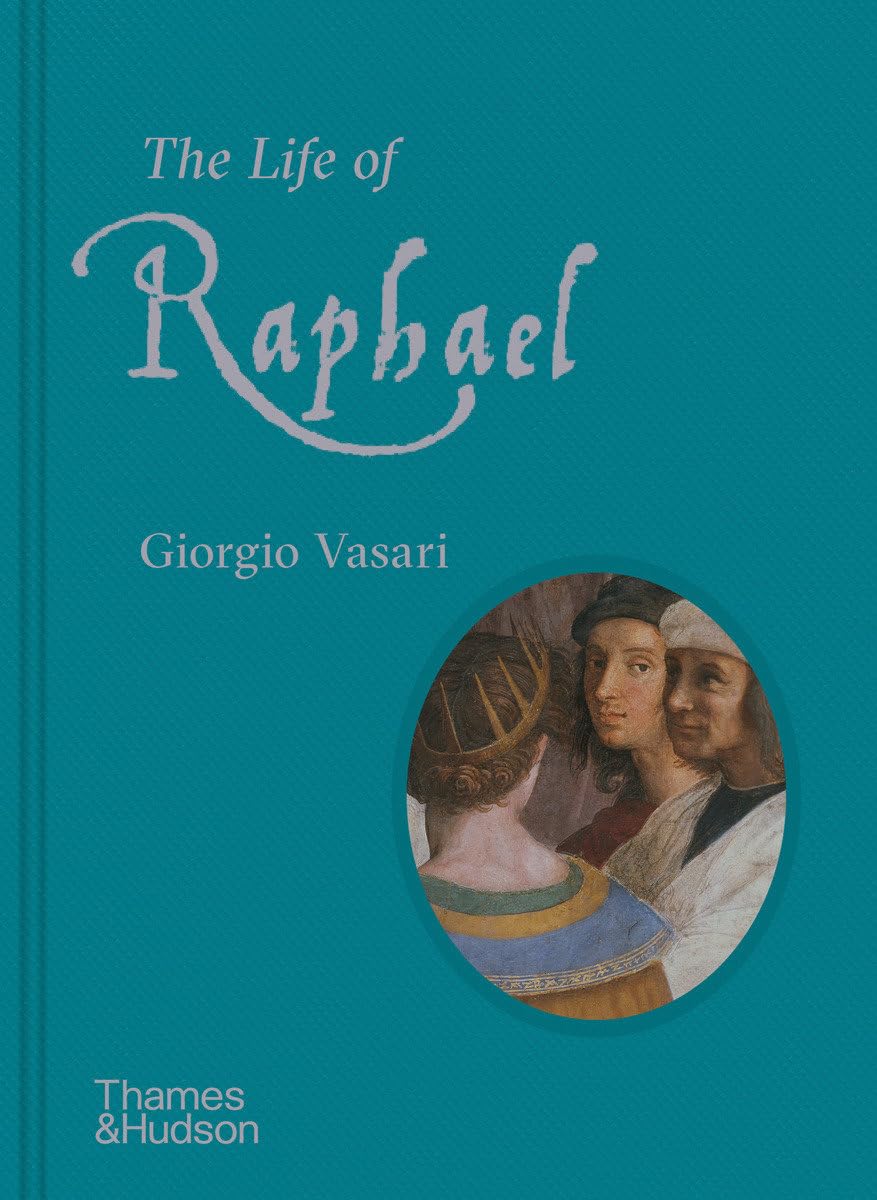 The Life of Raphael by Giorgio Vasari HARDBACK 9780500094273
