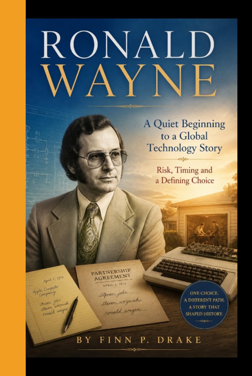 RONALD WAYNE: A Quiet Beginning to a Global Technology Story - Risk, Timing, and a Defining Choice