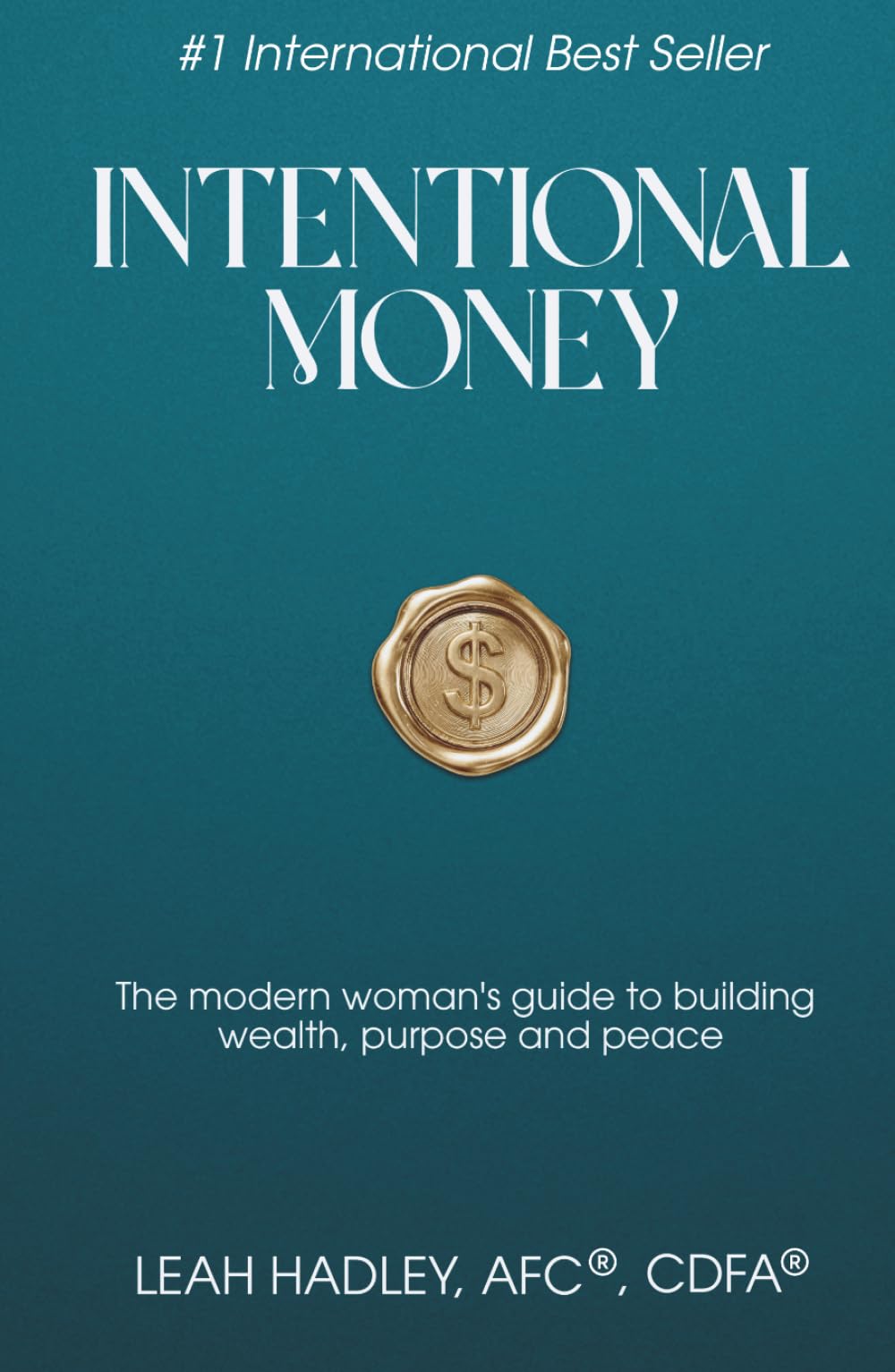 Intentional Money: The Modern Woman’s Guide to Building Wealth, Purpose, and Peace