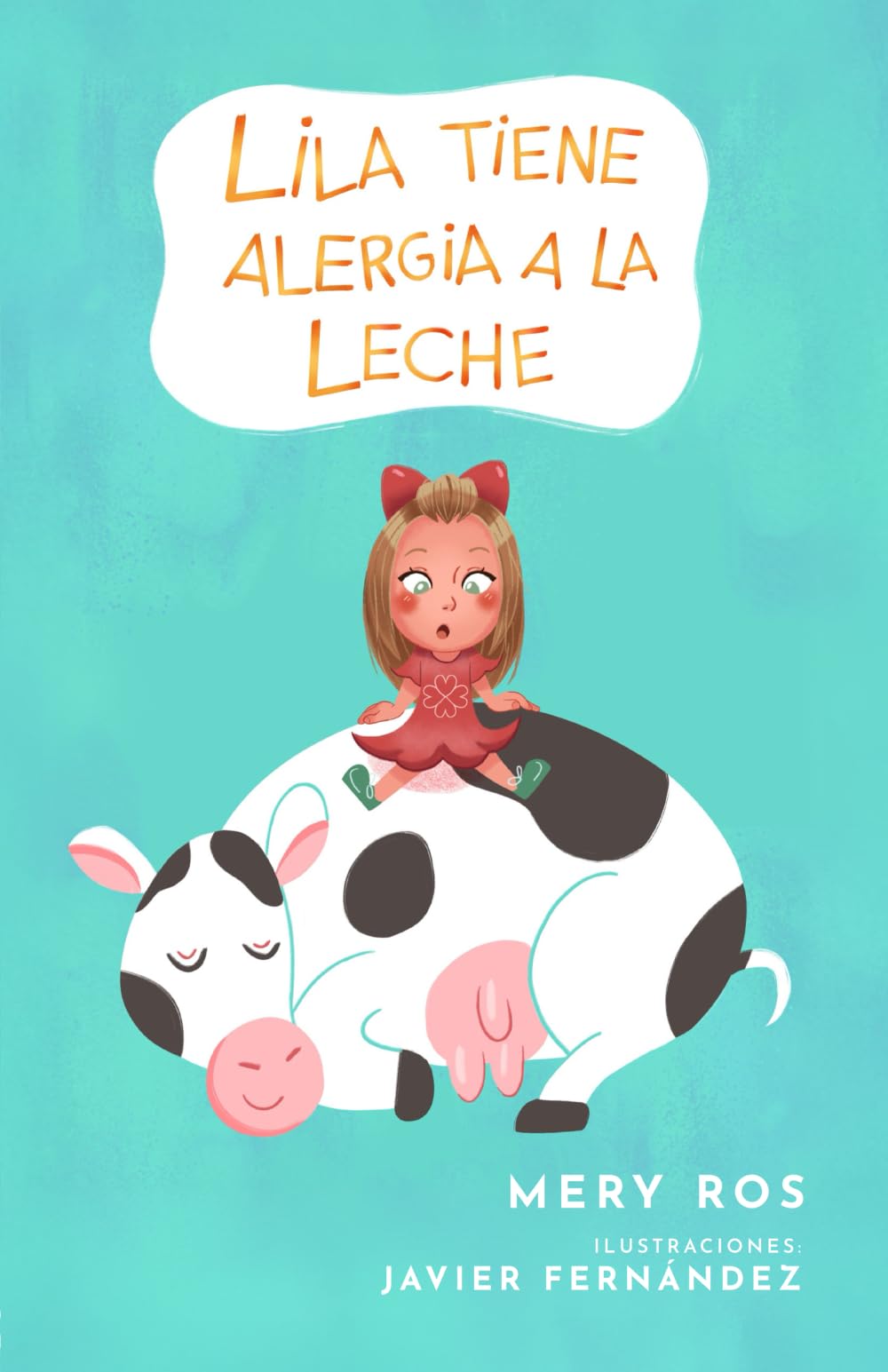 LILA TIENE ALERGIA A LA LECHE: Un cuento para comprender la alergia alimentaria y vivir los cumpleaños con calma y alegría (Mis corazones molones: Alergias y emociones)