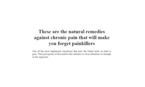 These are the natural remedies against chronic pain that will make you forget painkillers