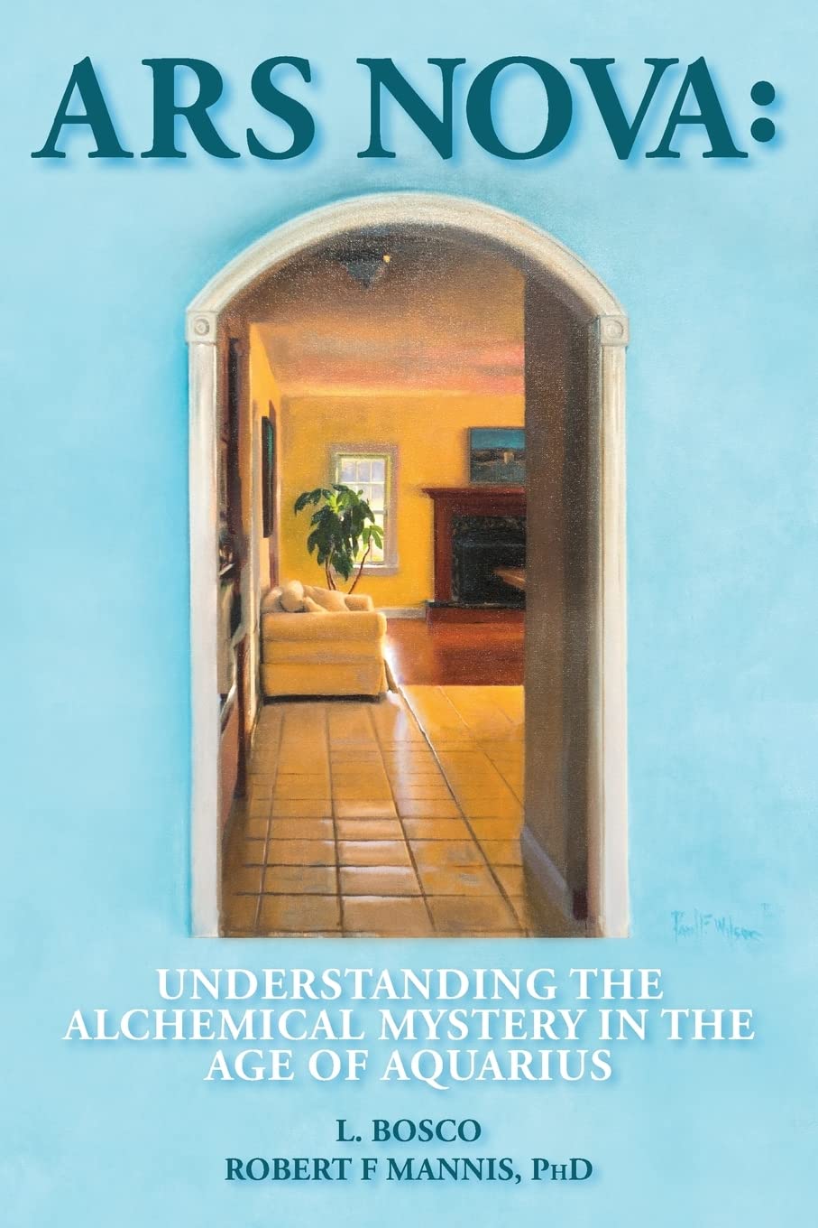 Ars Nova: Understanding the Alchemical Mystery in the Age of Aquarius