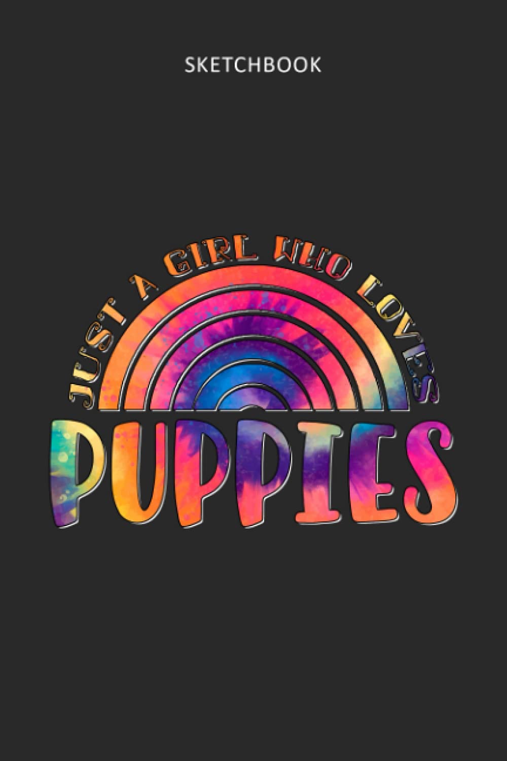 Drawing Pad for Kids - Sketchbook Just A Girl Who Loves Puppies Tie Dye Pattern