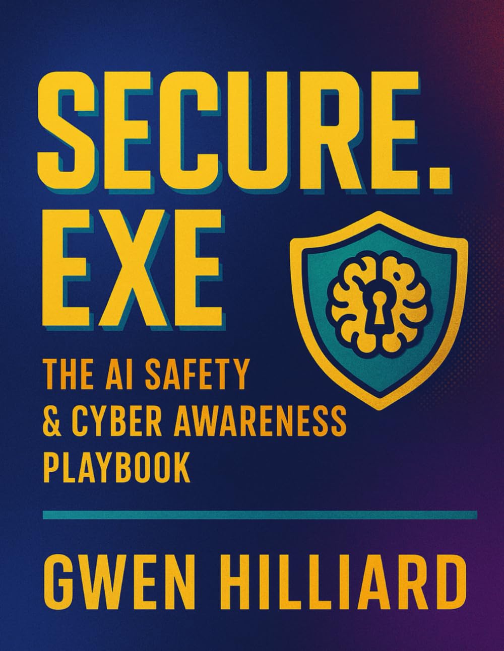 Secure.exe: The AI Safety & Cyber Awareness Playbook