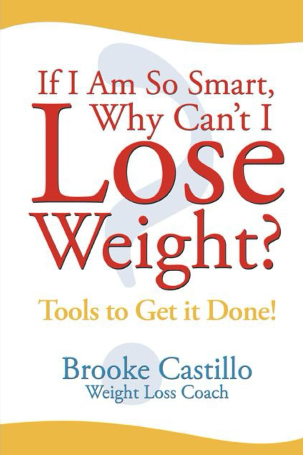 If I Am So Smart Why Can't I Loose Weight, An illustrated Edition, 2024