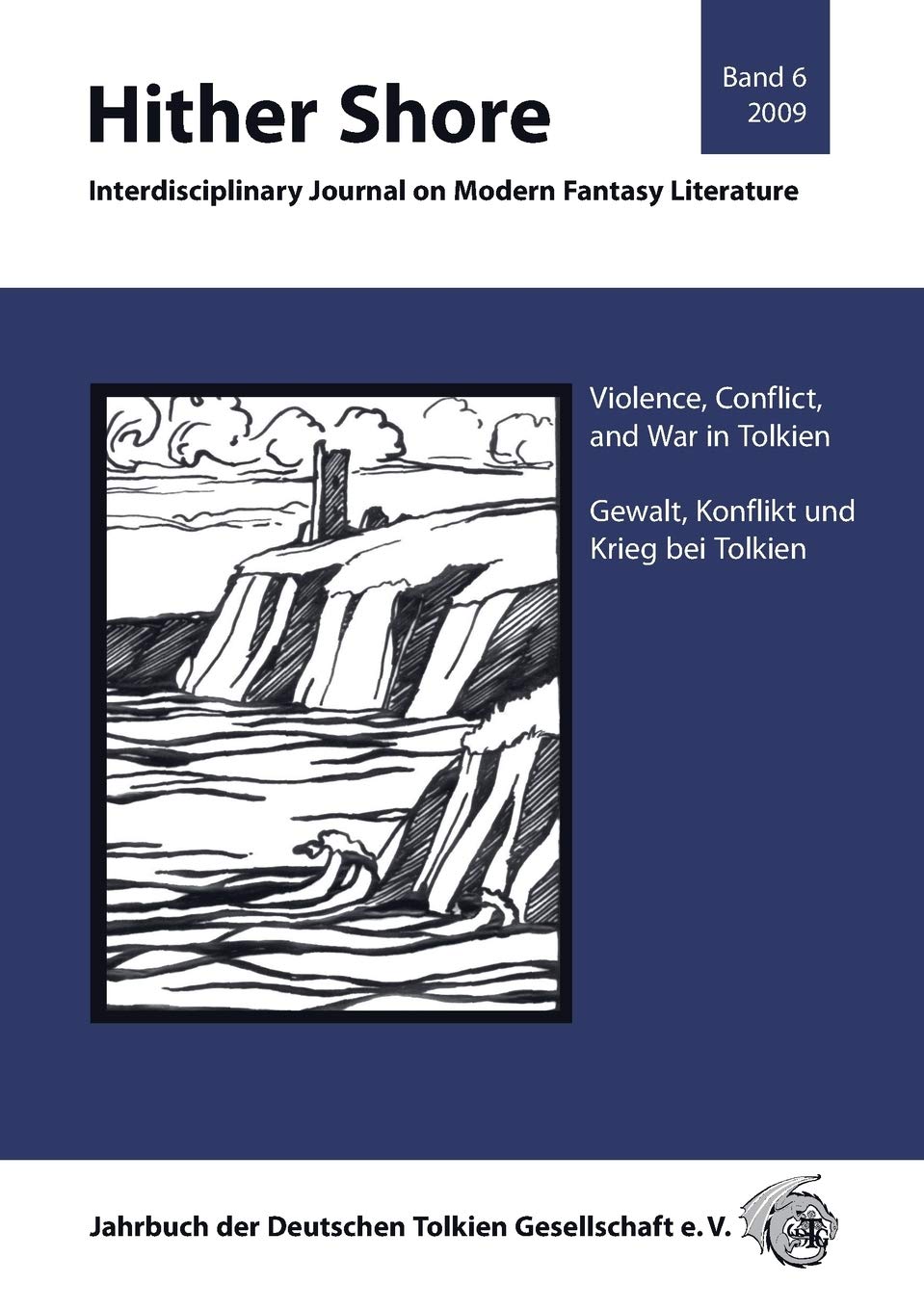 Hither Shore Band 6: Gewalt, Konflikt und Krieg bei Tolkien: Jahrbuch 2009 der Deutschen Tolkien Gesellschaft