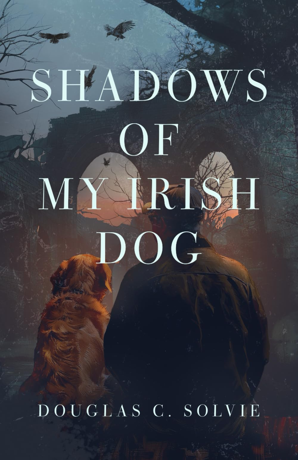 Shadows of My Irish Dog: 2 (My Irish Dog Series)