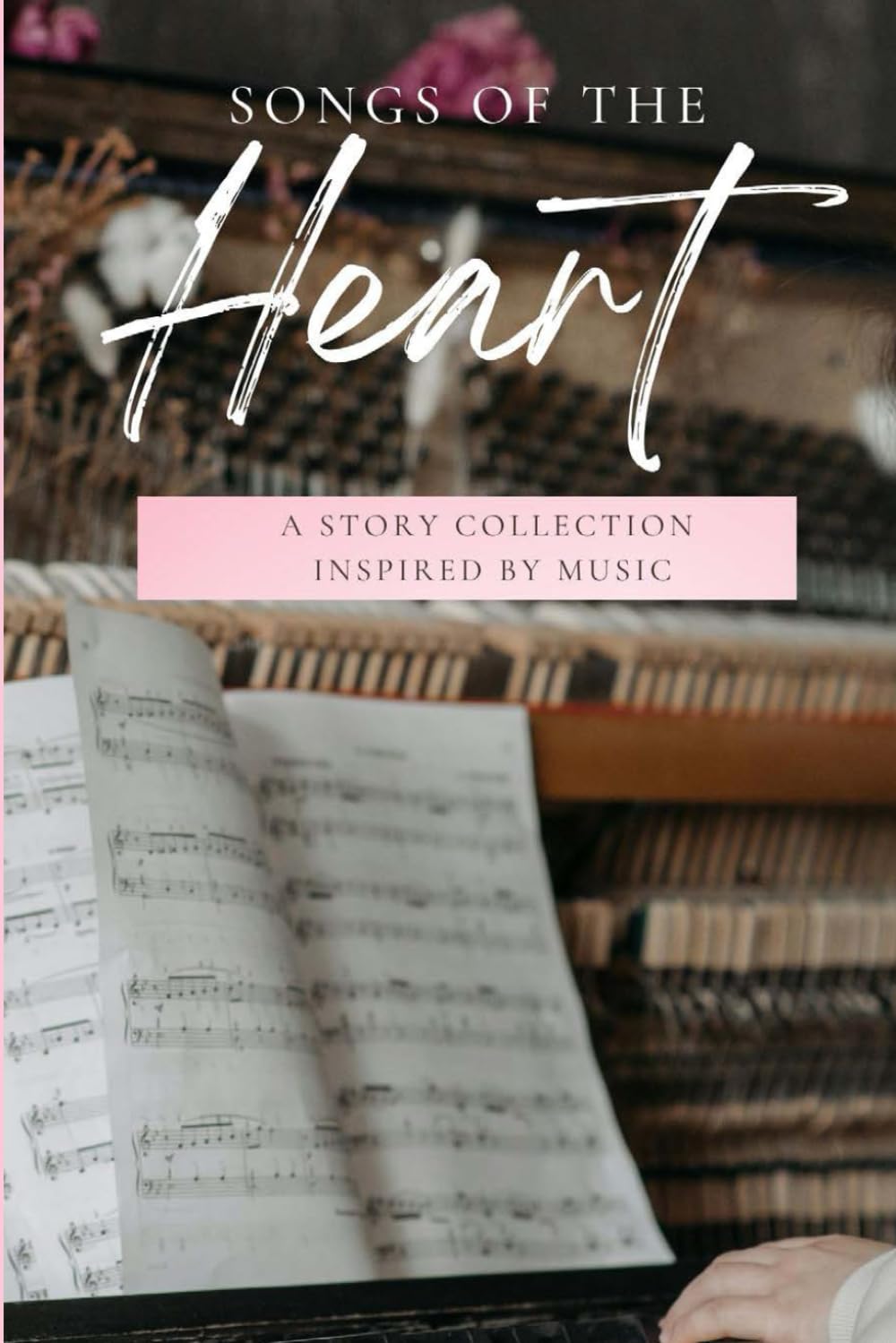 Songs of the Heart: A Story Collection Inspired by Music