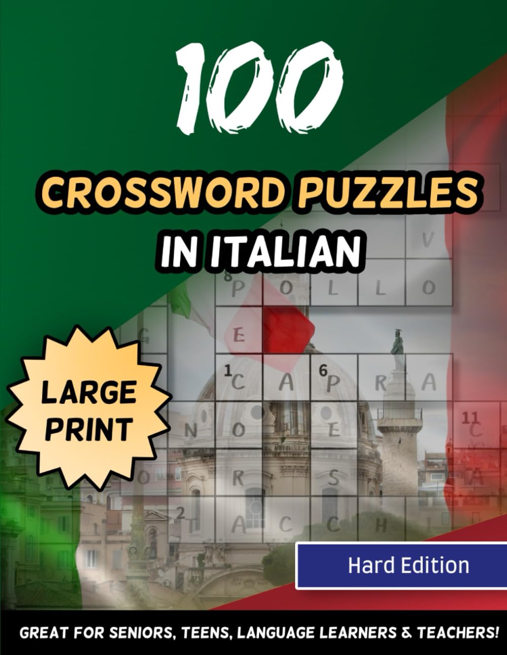 100 Crossword Puzzles In Italian Large Print Hard Edition Great For Seniors, Teens, Language Learners & Teachers (Italian Speakers)