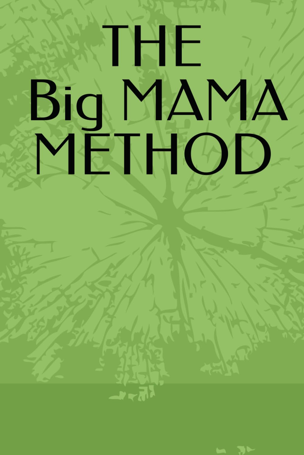 The Big Mama Method