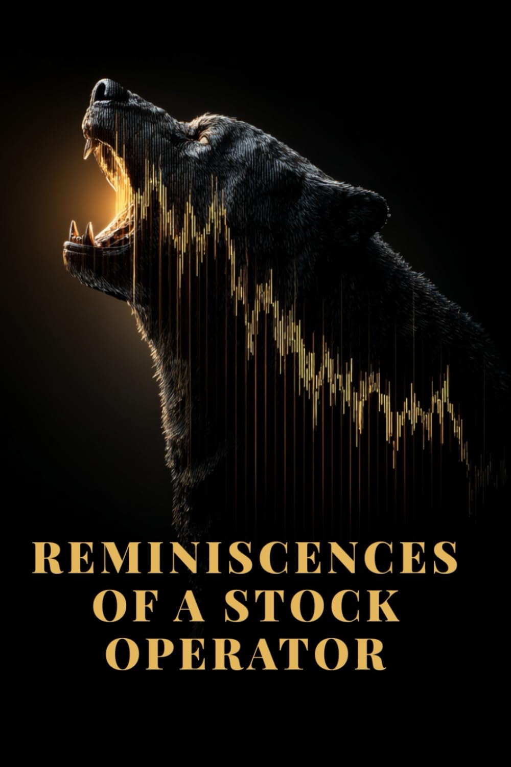 REMINISCENCES OF A STOCK OPERATOR: The story of a trader’s rise that reveals the true nature of the market and human decision-making