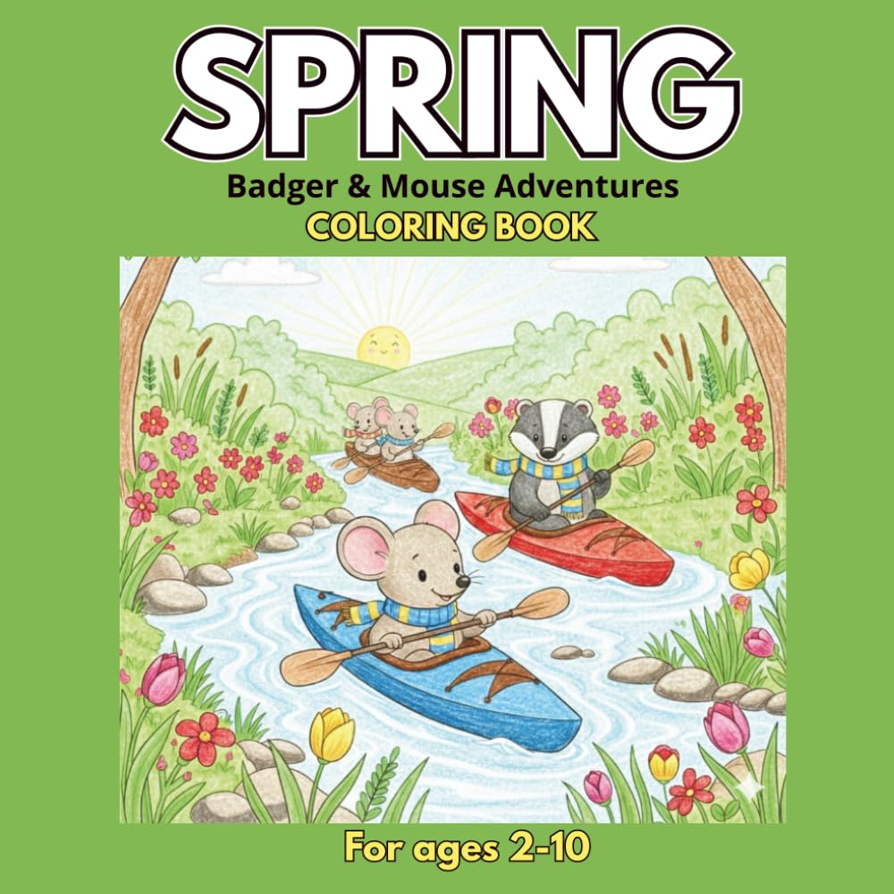 Spring Coloring Book: Badger & Mouse Adventures: Cute Spring Scenes for Kids Ages 2–5 | Fun Animals, Outdoor Play & Easy Coloring Pages