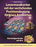 Lenormandkarten mit der vertiefenden Positionsdeutung für klare Antworten: Kartenlegen lernen mit 40x Lenormand Power (Lenormand große Tafel und Legesysteme, Band 4) - Angelina Schulze, Lenormandkarten Expertin 
