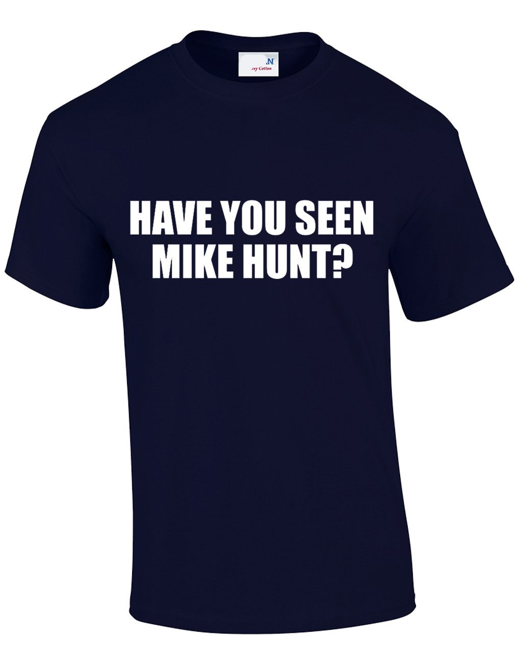Crown Designs Men's Navy Have You Seen Mike Hunt Funny Rude Humor Gifts For T-Shirts Tops - /Xx-Large