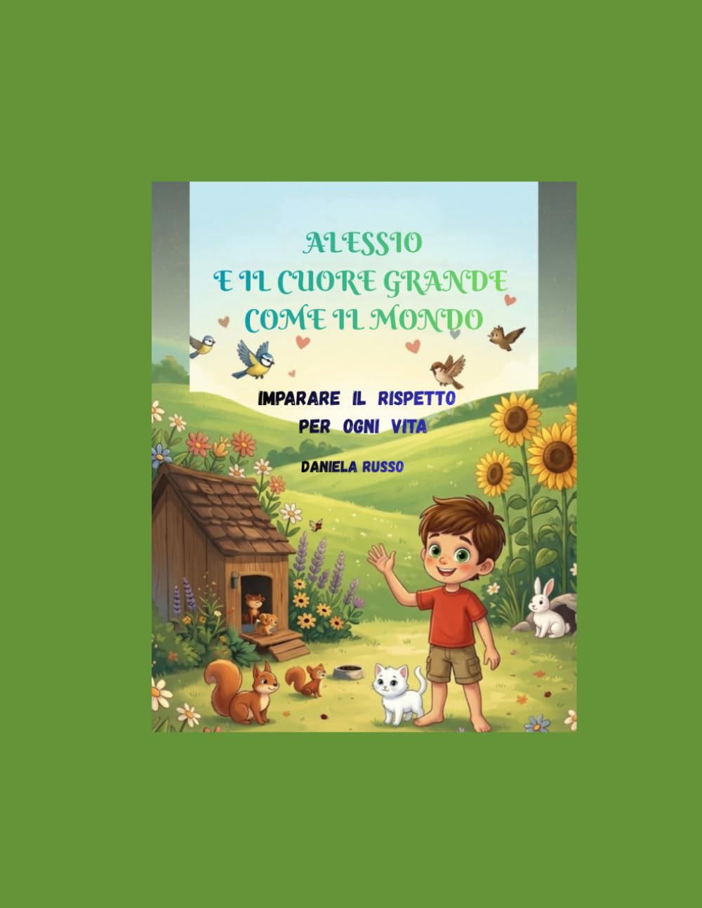 ALESSIO E IL CUORE GRANDE COME IL MONDO: IMPARARE IL RISPETTO PER OGNI VITA