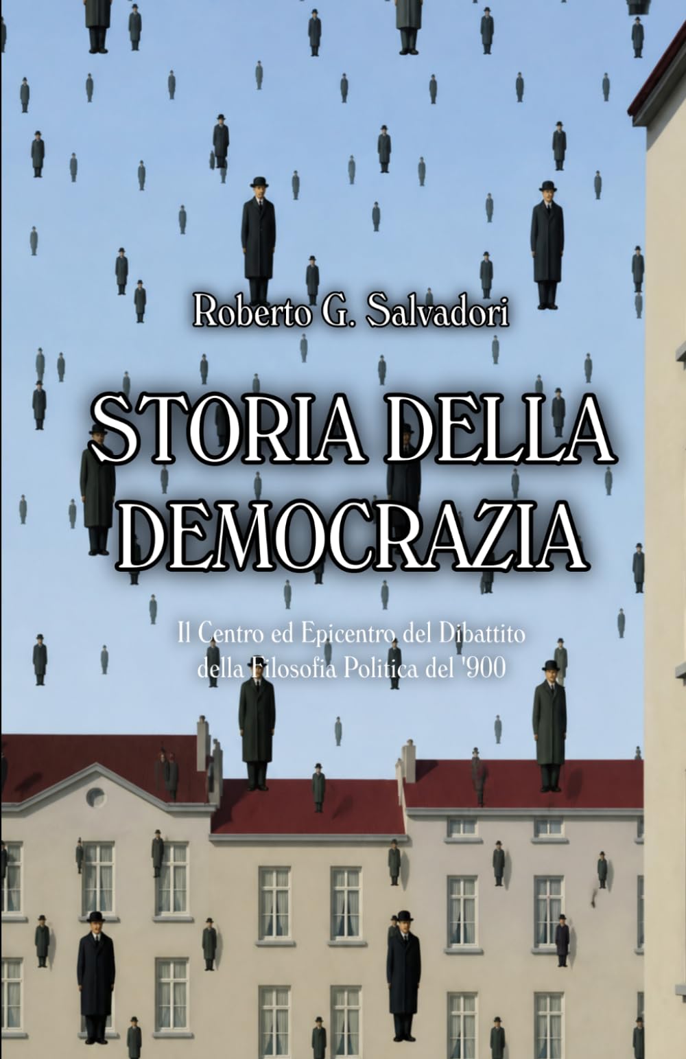 STORIA DELLA DEMOCRAZIA: Il Centro ed Epicentro del Dibattito della Filosofia Politica del '900