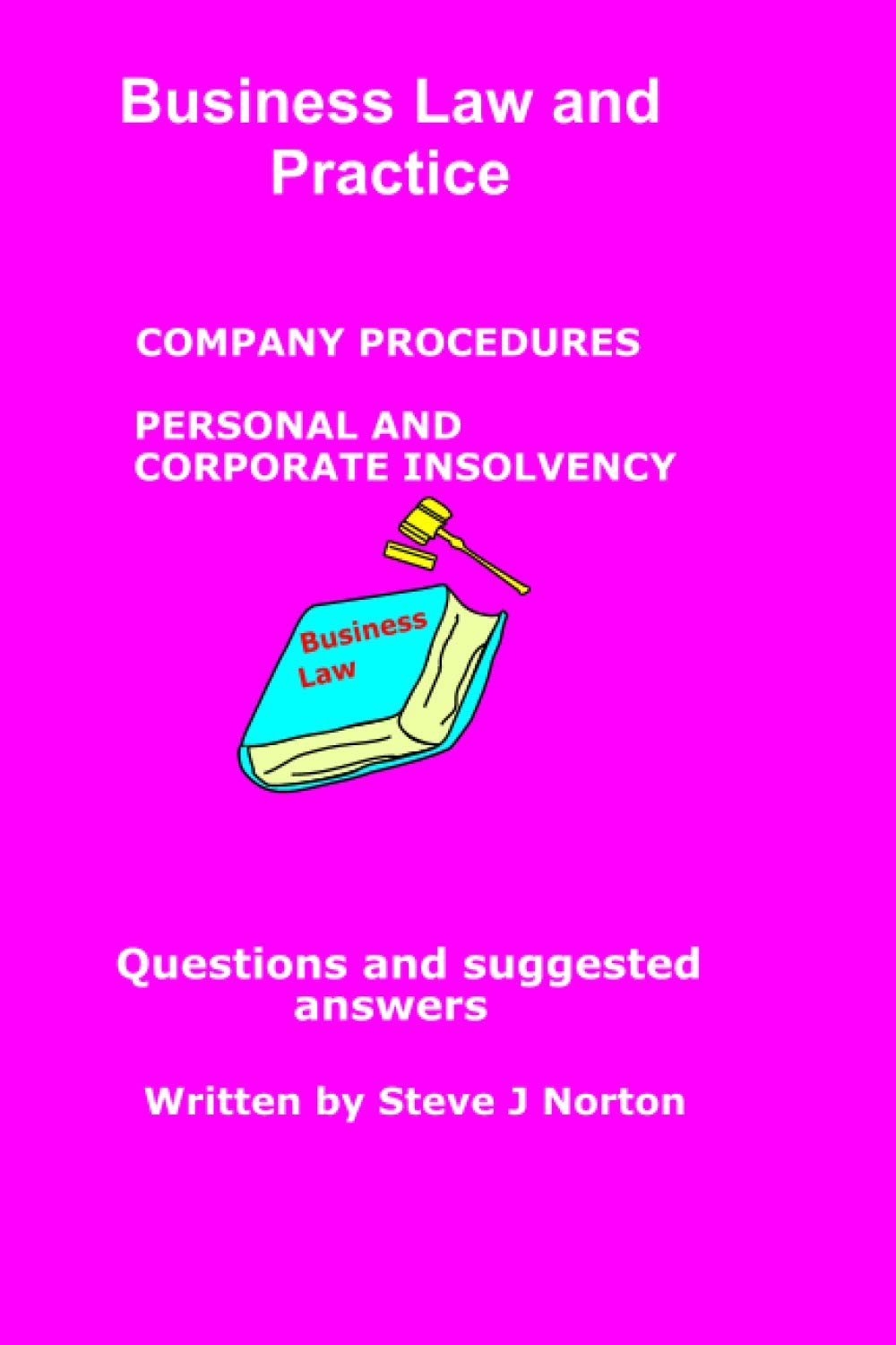 Business Law and Practice - Company Procedures / Personal and Corporate Insolvency - Questions and suggested answers