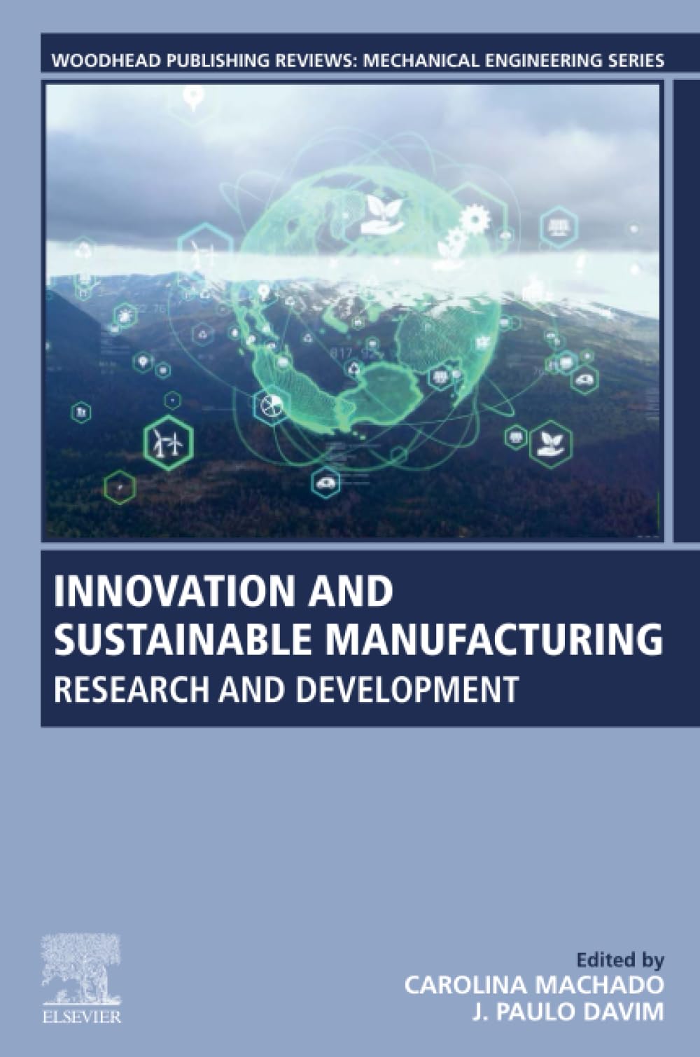 Innovation and Sustainable Manufacturing: Research and Development (Woodhead Publishing Reviews: Mechanical Engineering Series)