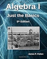Algebra I: Just the Basics 1503075397 Book Cover