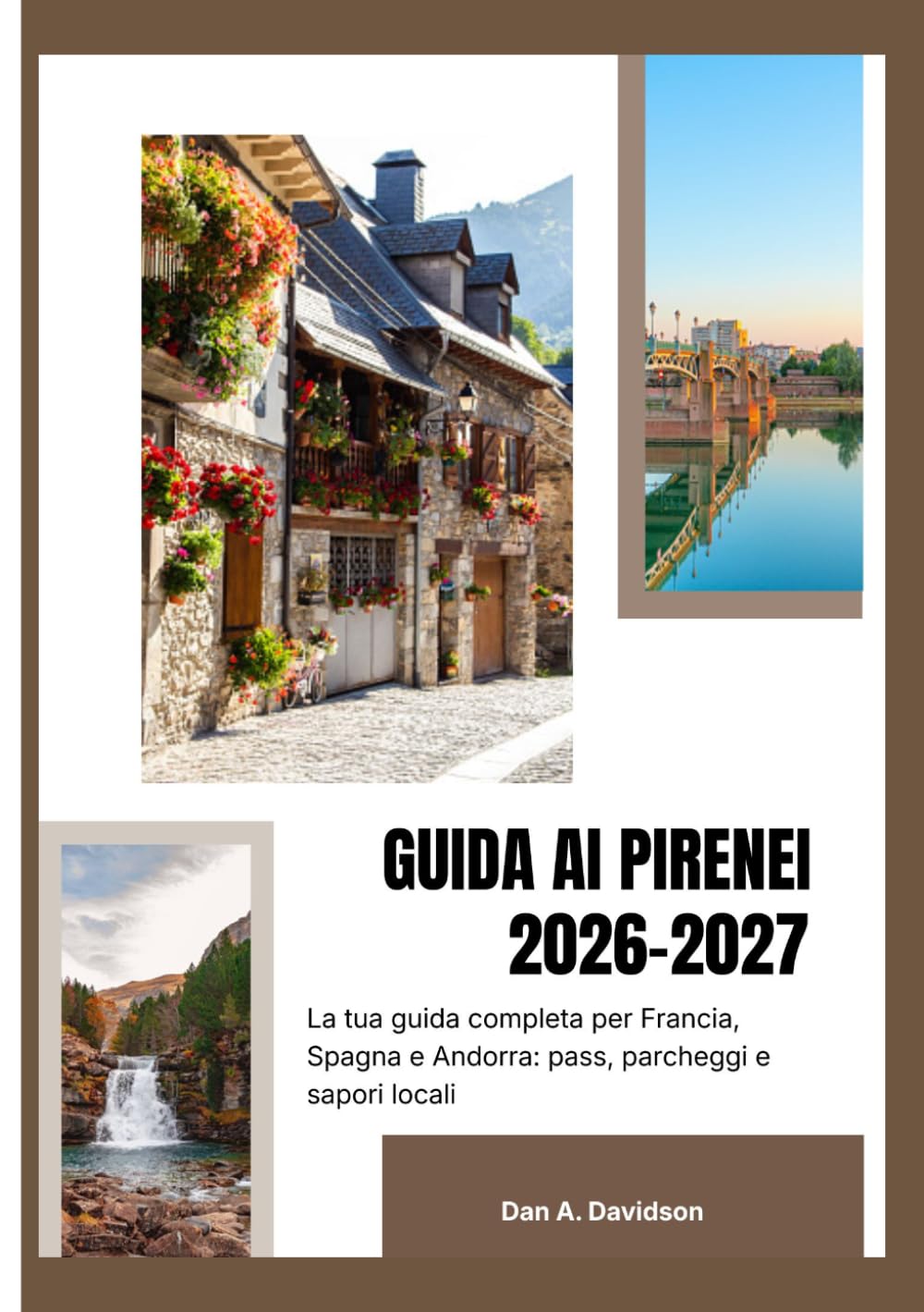 GUIDA AI PIRENEI 2026-2027: La tua guida completa per Francia, Spagna e Andorra: pass, parcheggi e sapori locali.