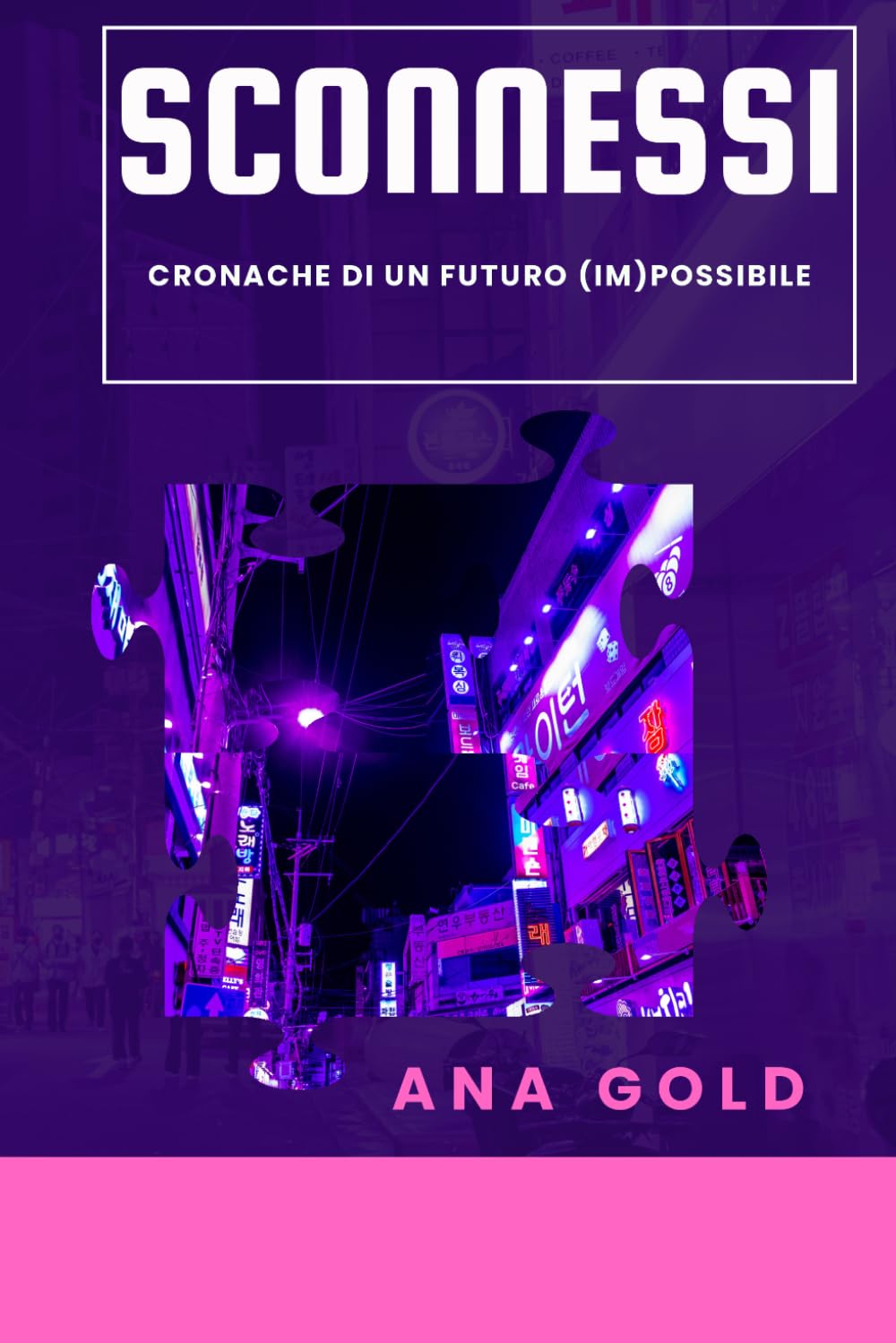 SCONNESSI: Cronache di un futuro (im)possibile