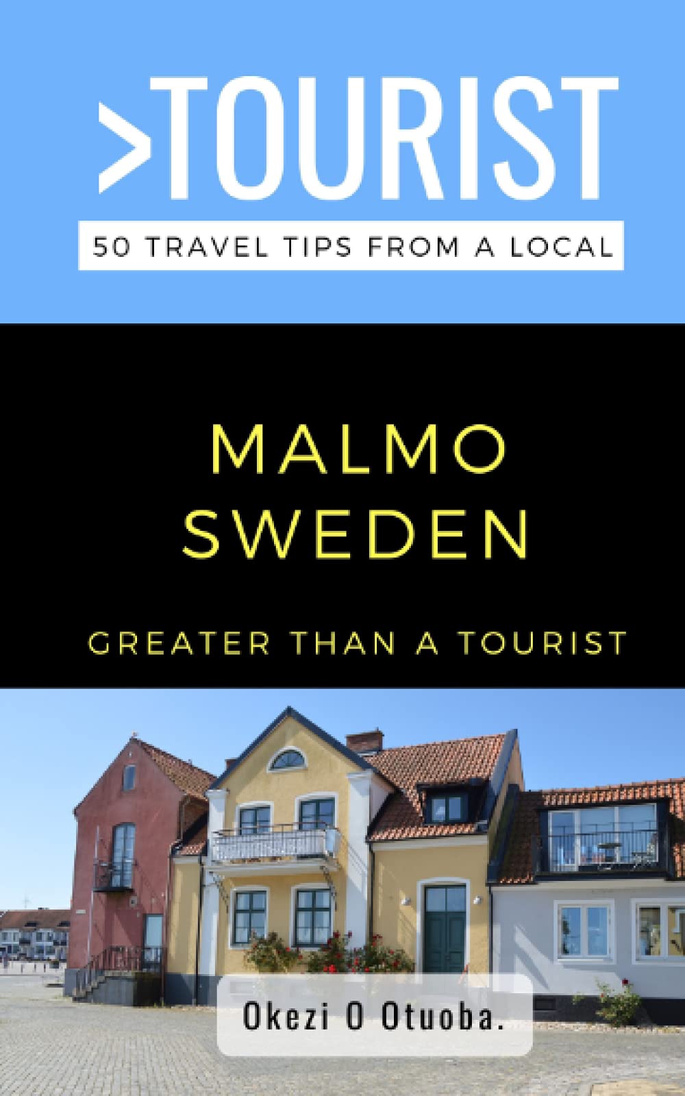 Greater Than a Tourist-Malmo Sweden: 50 Travel Tips from a Local (Greater Than a Tourist: Worldwide Travel Tips from Locals with Local Advice, Hidden Gems, Cultural Insights, and Authentic Exper)