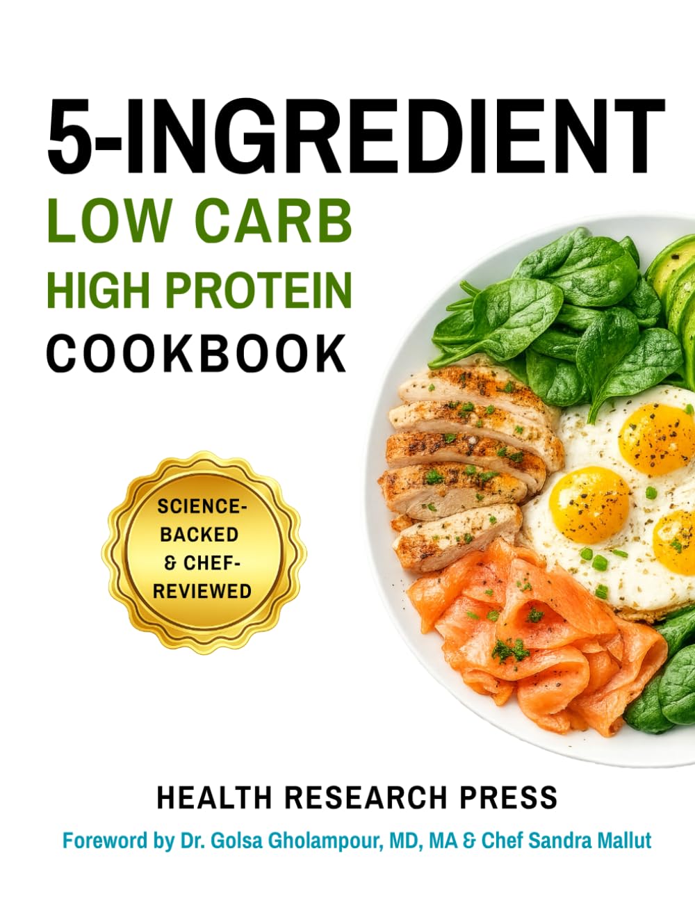 5-Ingredient Low Carb High Protein Cookbook: Science-Backed & Chef-Reviewed (Health Research Press Science-Backed Cookbooks)      Paperback – February 20, 2026