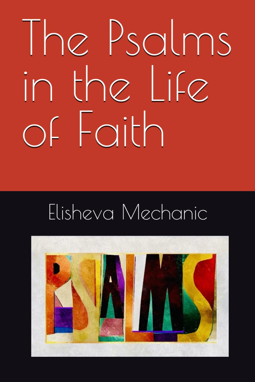 The Psalms in the Life of Faith