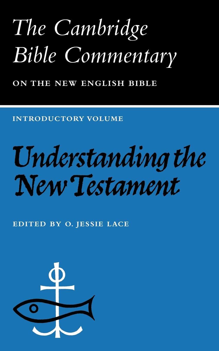 Cambridge Bible Commentaries:  Understanding the New Testament (Cambridge Bible Commentaries on the New Testament)