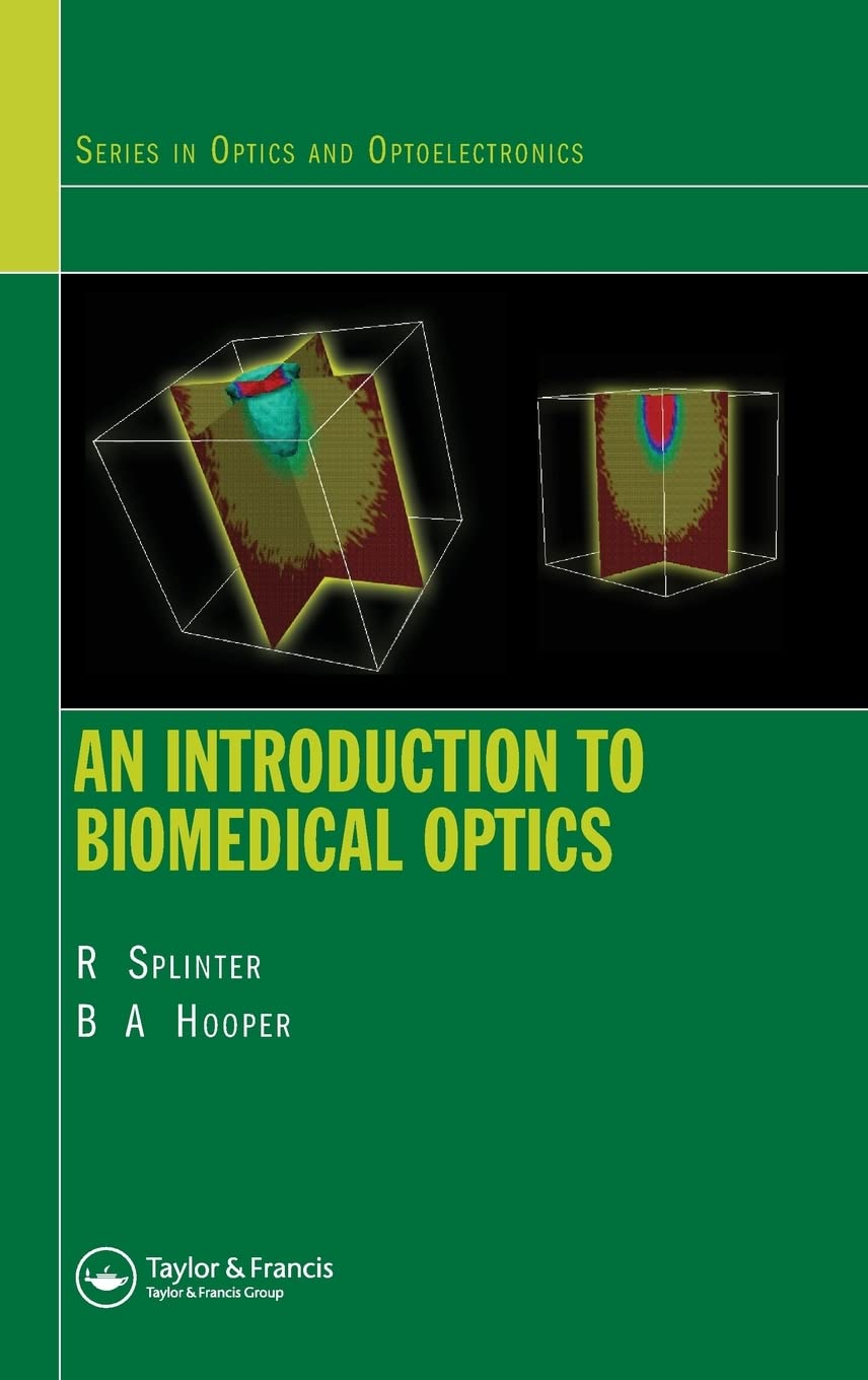 An Introduction to Biomedical Optics (Series in Optics and