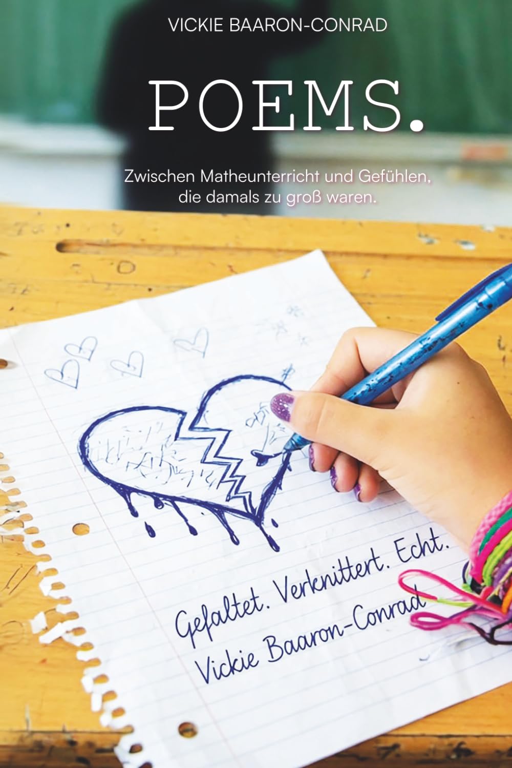 Poems: Zwischen Matheunterricht und Gefühlen, die damals zu groß waren.