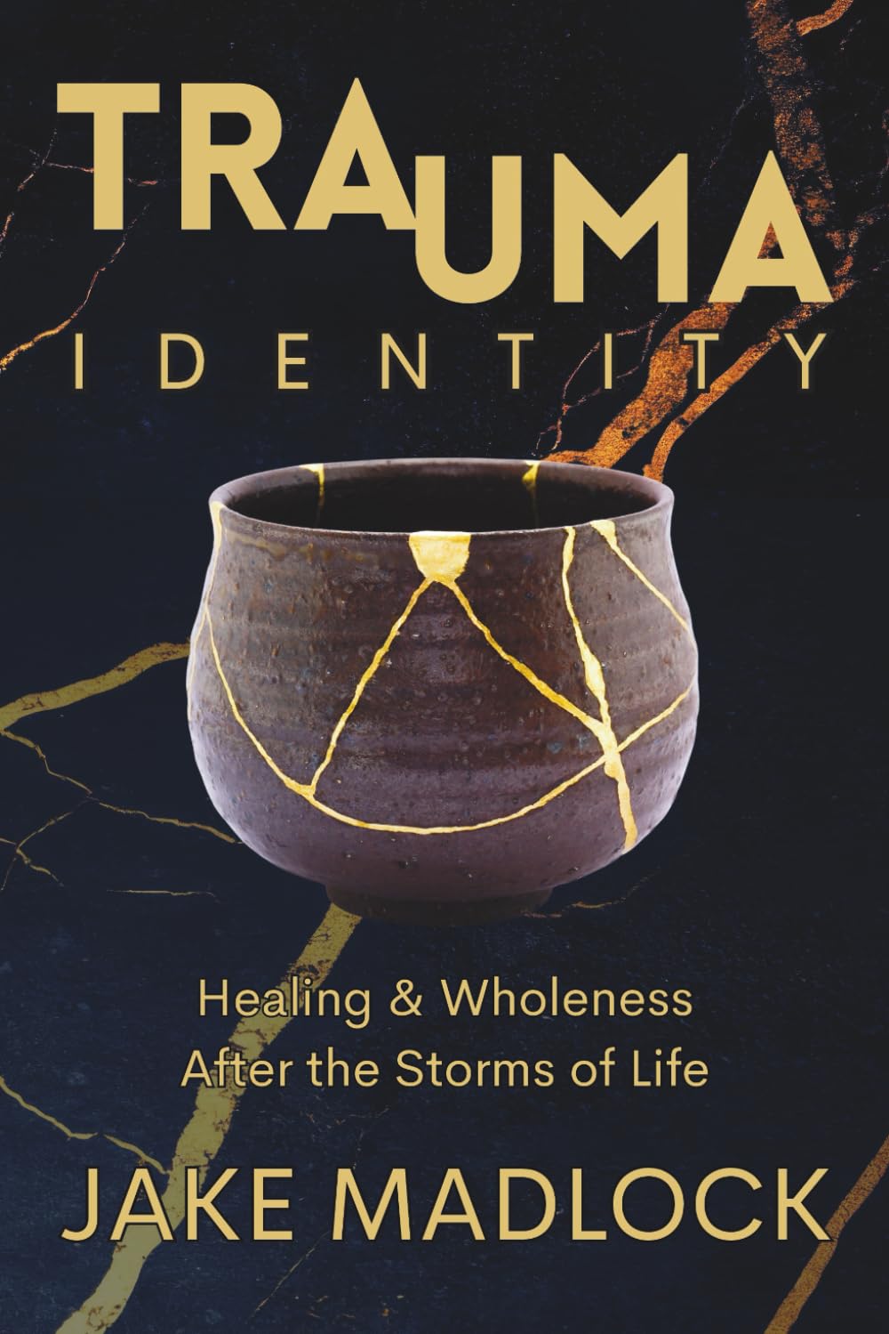 Trauma Identity: Healing & Wholeness After the Storms of Life