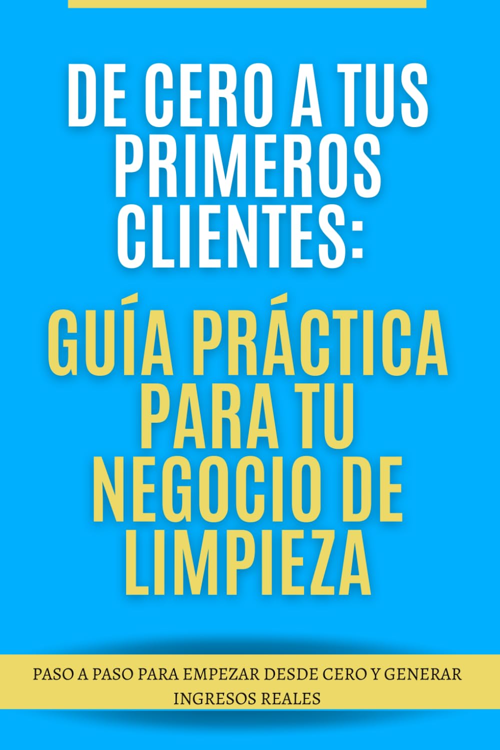 De cero a tus primeros clientes: guía práctica para tu negocio de limpieza