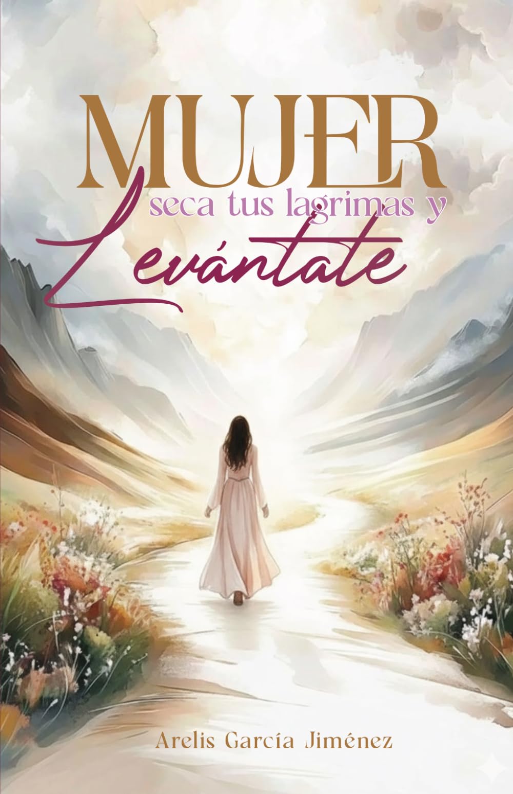Mujer Seca tus Lágrimas y Levántate