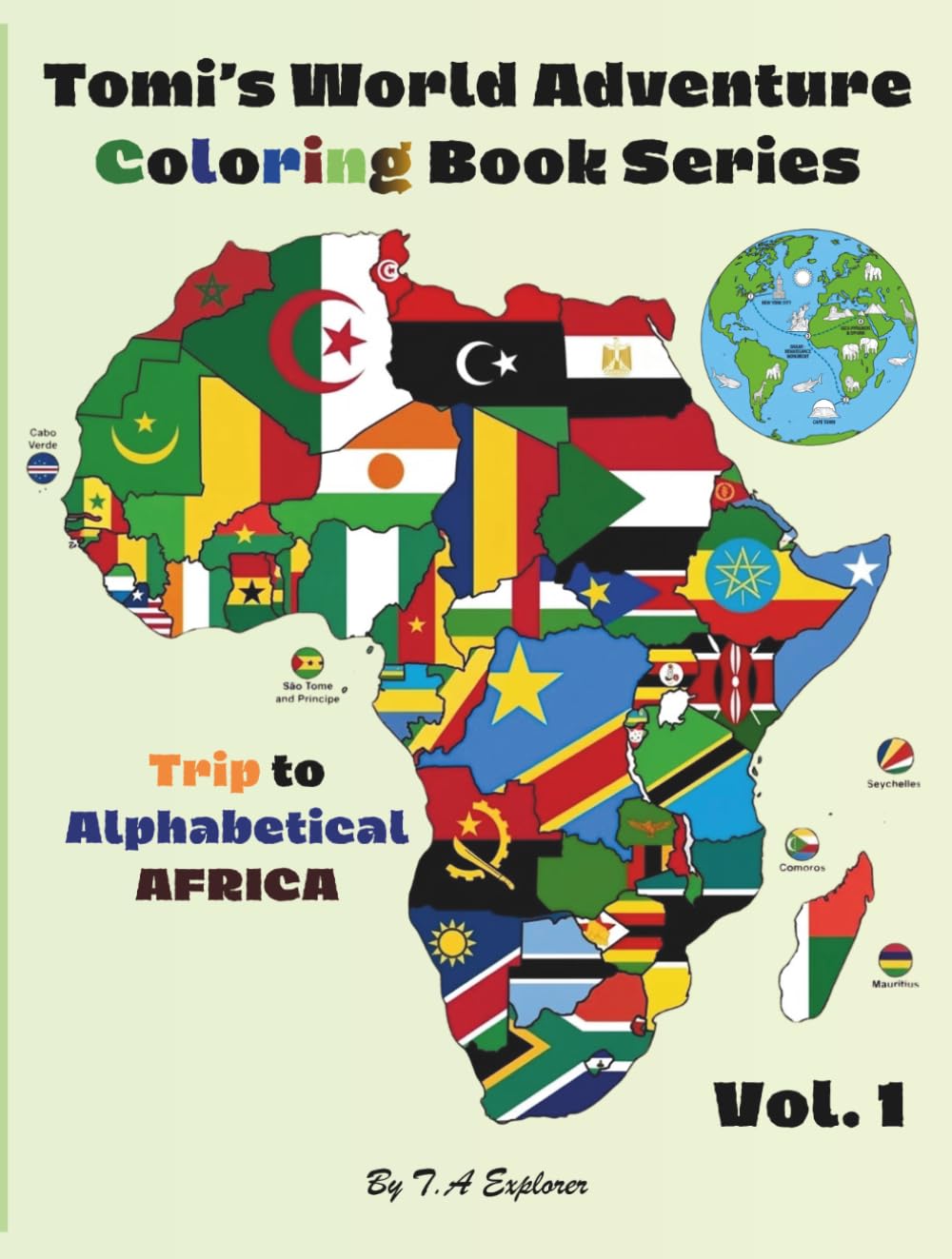 Tomi's World Adventure Coloring Book: Trip to Alphabetical Africa. Vol.1