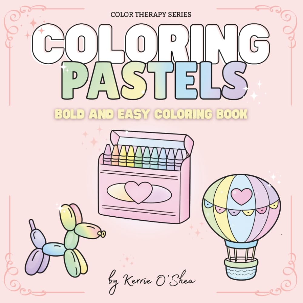 Coloring Pastels: Sweet & Dreamy Color Therapy