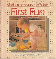 First Fun (Mothercare nursery guides) 1850290032 Book Cover