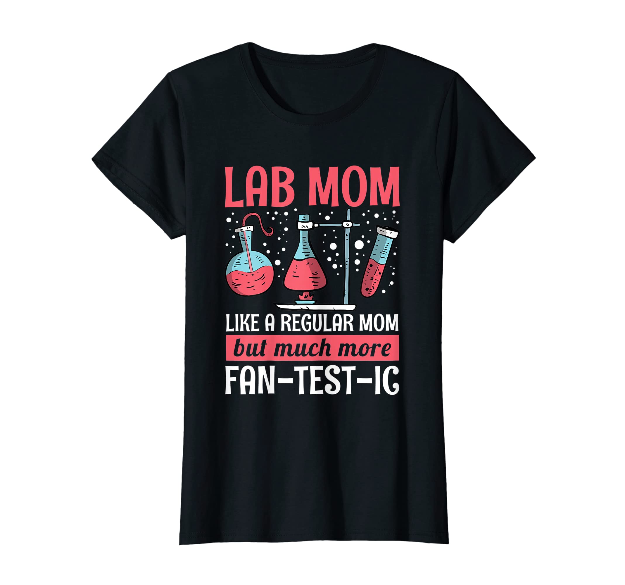 Womens Laboratory Technician Pun for your Lab Tech Mom T-Shirt