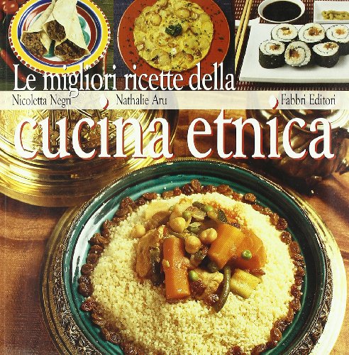 Le migliori ricette della cucina etnica