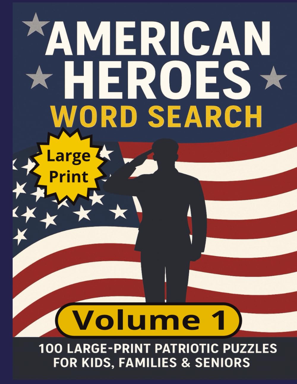 American Heros Word Search- Large Print for Seniors: Large Print Word Search for Seniors, History Word Find for Seniors, Veterans Word Search Puzzle Book, 8.5x11 100 Puzzles (American Patriots)