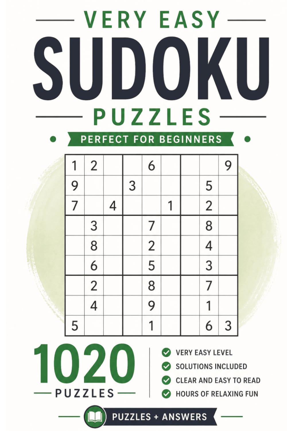 Very Easy Sudoku Puzzles: 1020 + Solutions + Instructions