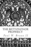 The Bettovonor Prophecy 1481295217 Book Cover