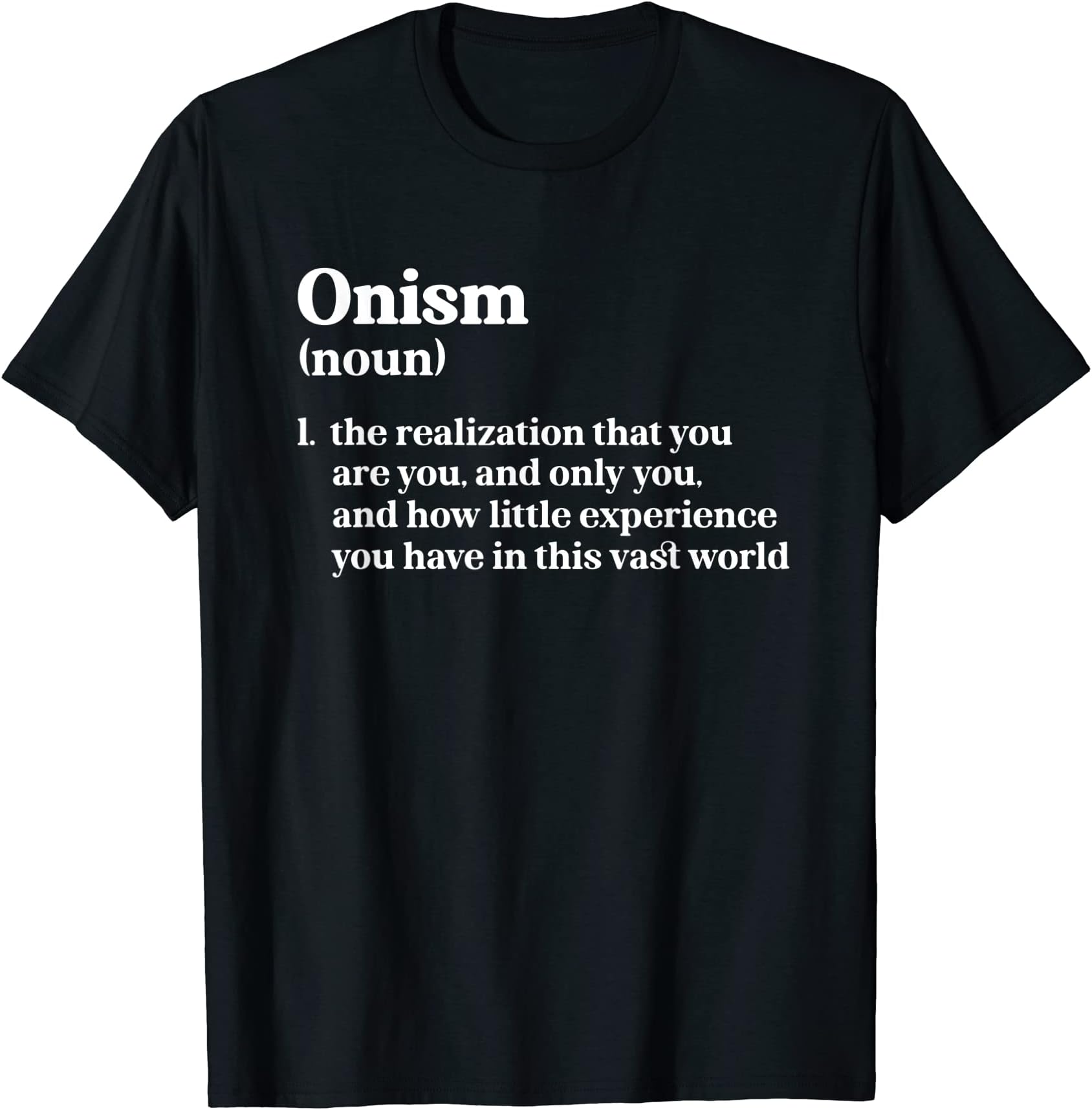 Onism Definition Urban Slang Viral Meme Funny Joke Emotion T-Shirt