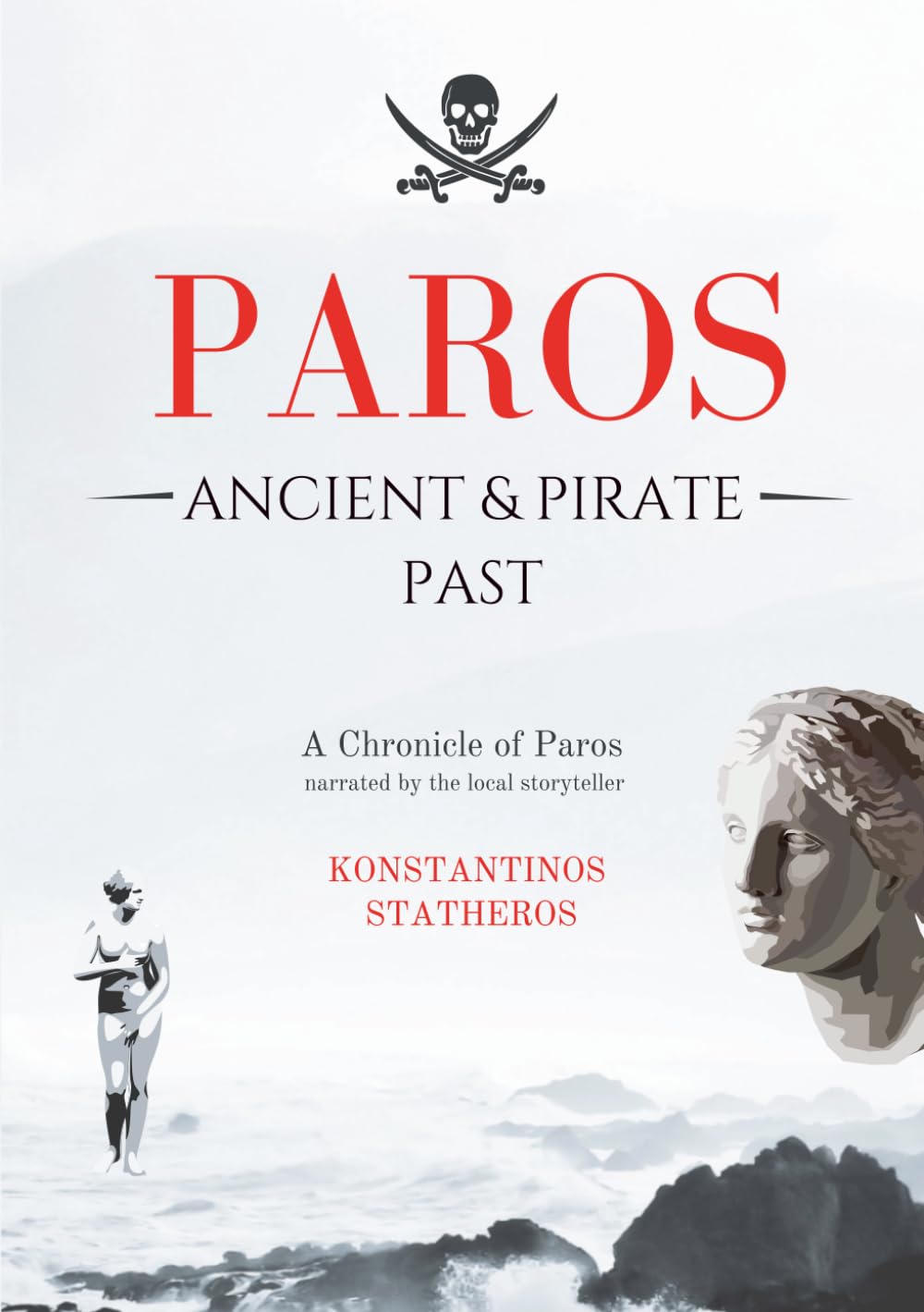 Paros Ancient & Pirate Past: A Chronicle of Paros