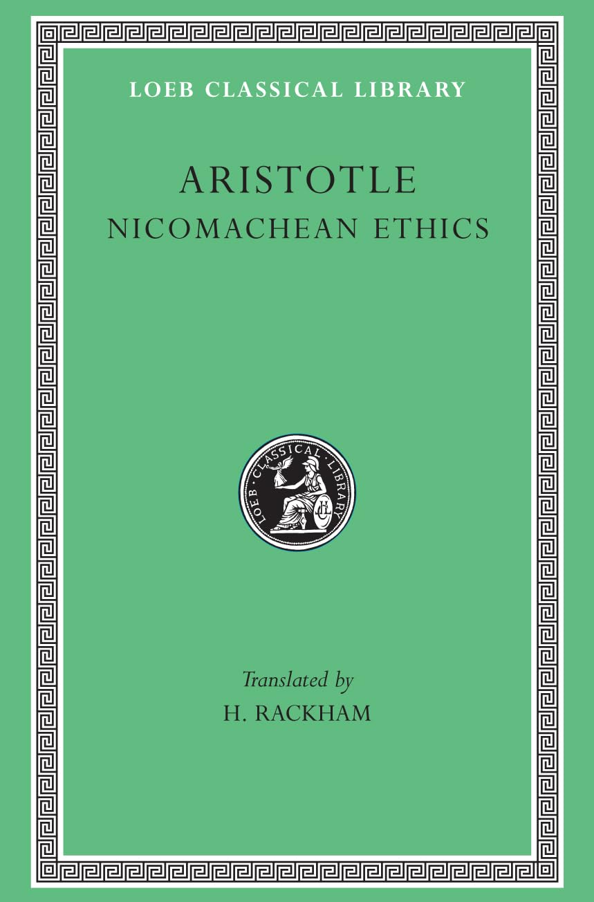 Aristotle, XIX, Nicomachean Ethics (Loeb Classical Library)